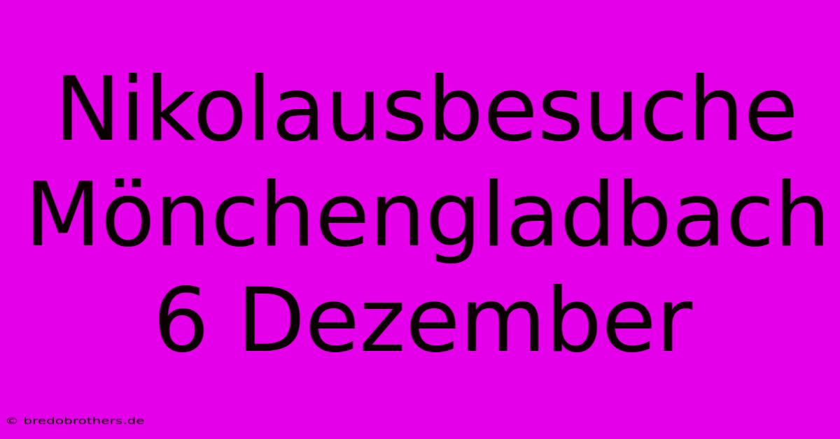 Nikolausbesuche Mönchengladbach 6 Dezember