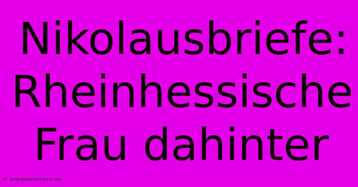 Nikolausbriefe: Rheinhessische Frau Dahinter