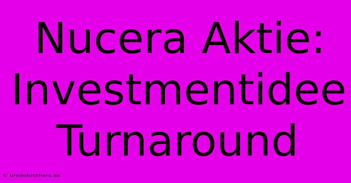 Nucera Aktie:  Investmentidee Turnaround