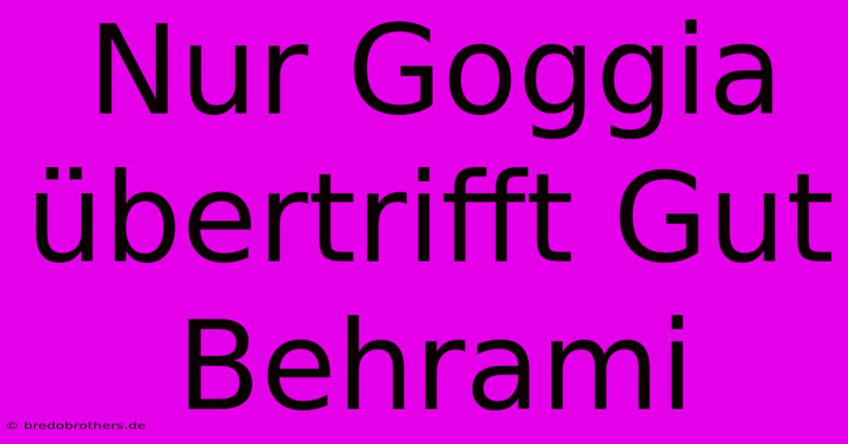 Nur Goggia Übertrifft Gut Behrami