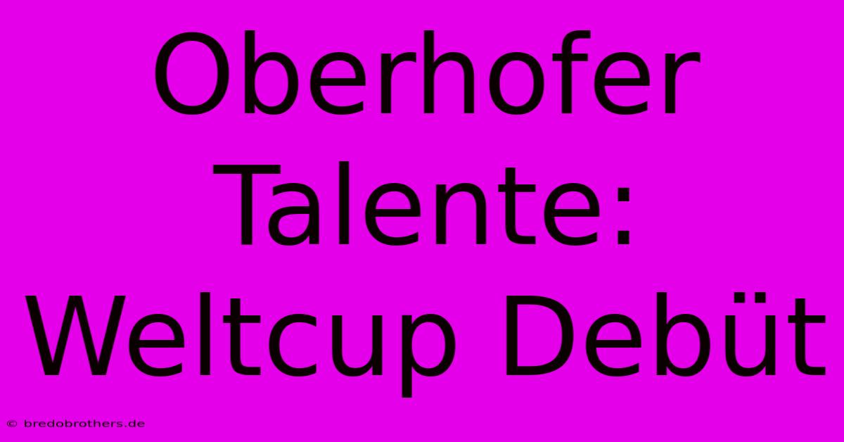 Oberhofer Talente: Weltcup Debüt