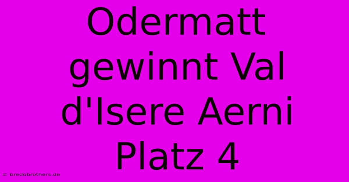 Odermatt Gewinnt Val D'Isere Aerni Platz 4