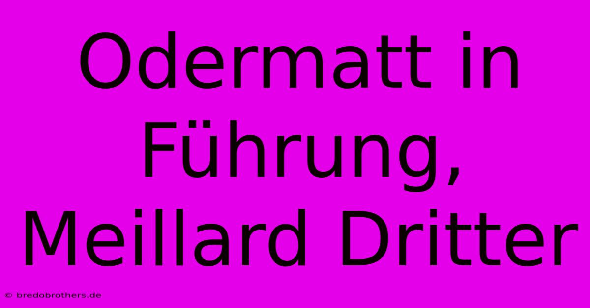 Odermatt In Führung, Meillard Dritter