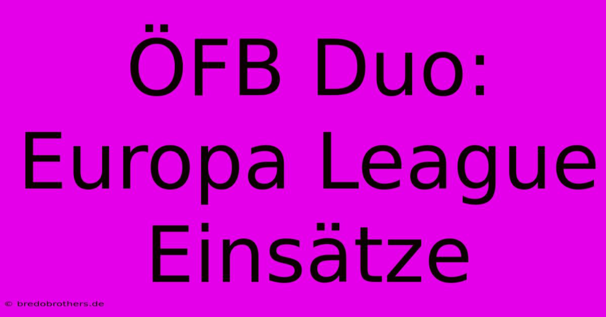 ÖFB Duo: Europa League Einsätze