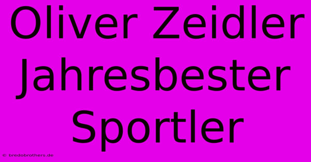 Oliver Zeidler Jahresbester Sportler