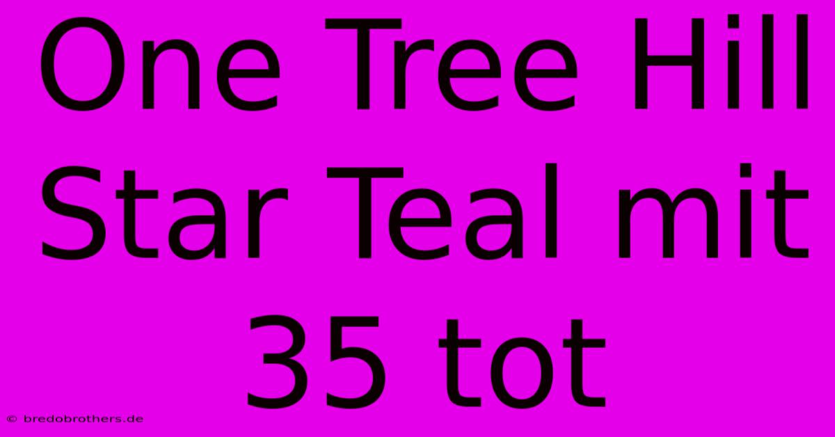 One Tree Hill Star Teal Mit 35 Tot