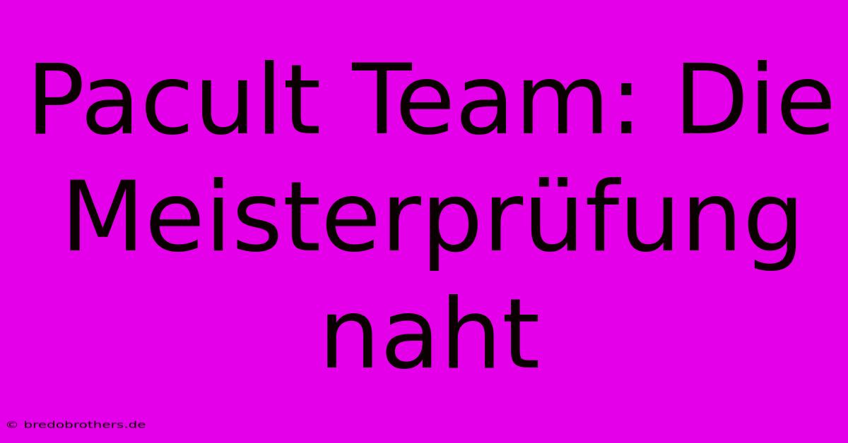 Pacult Team: Die Meisterprüfung Naht