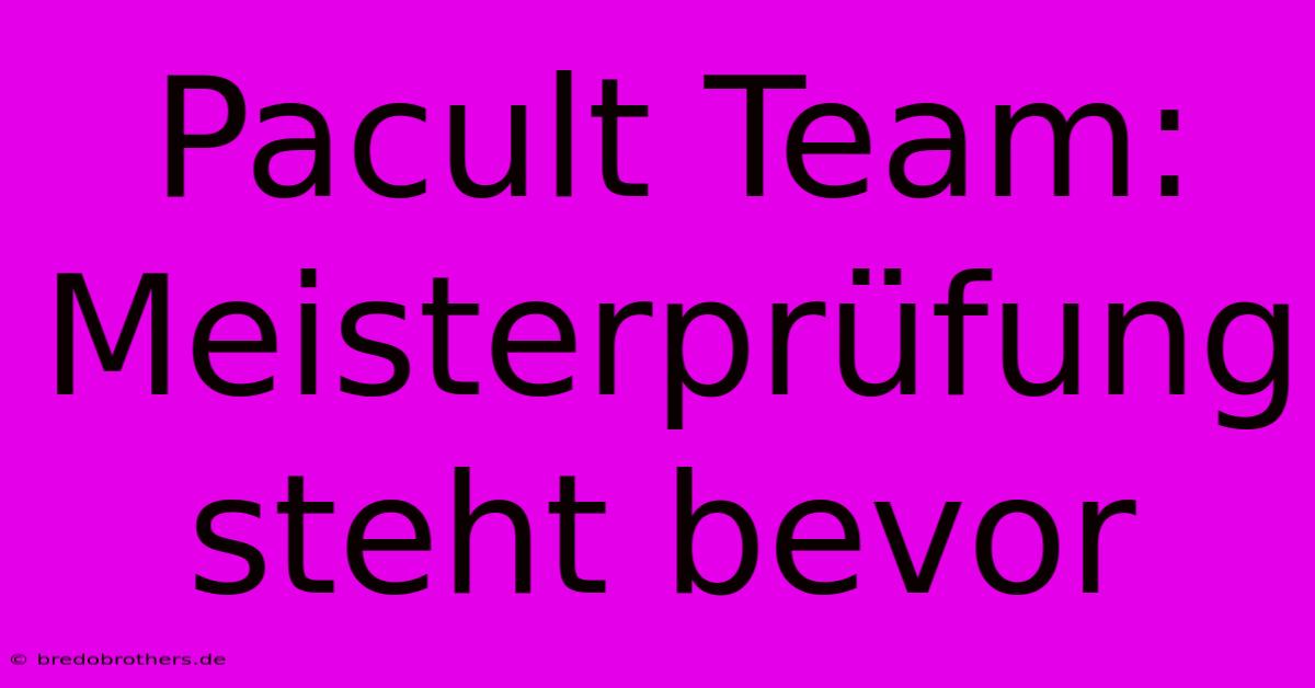 Pacult Team: Meisterprüfung Steht Bevor