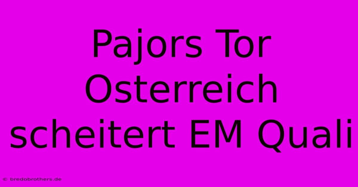 Pajors Tor Osterreich Scheitert EM Quali