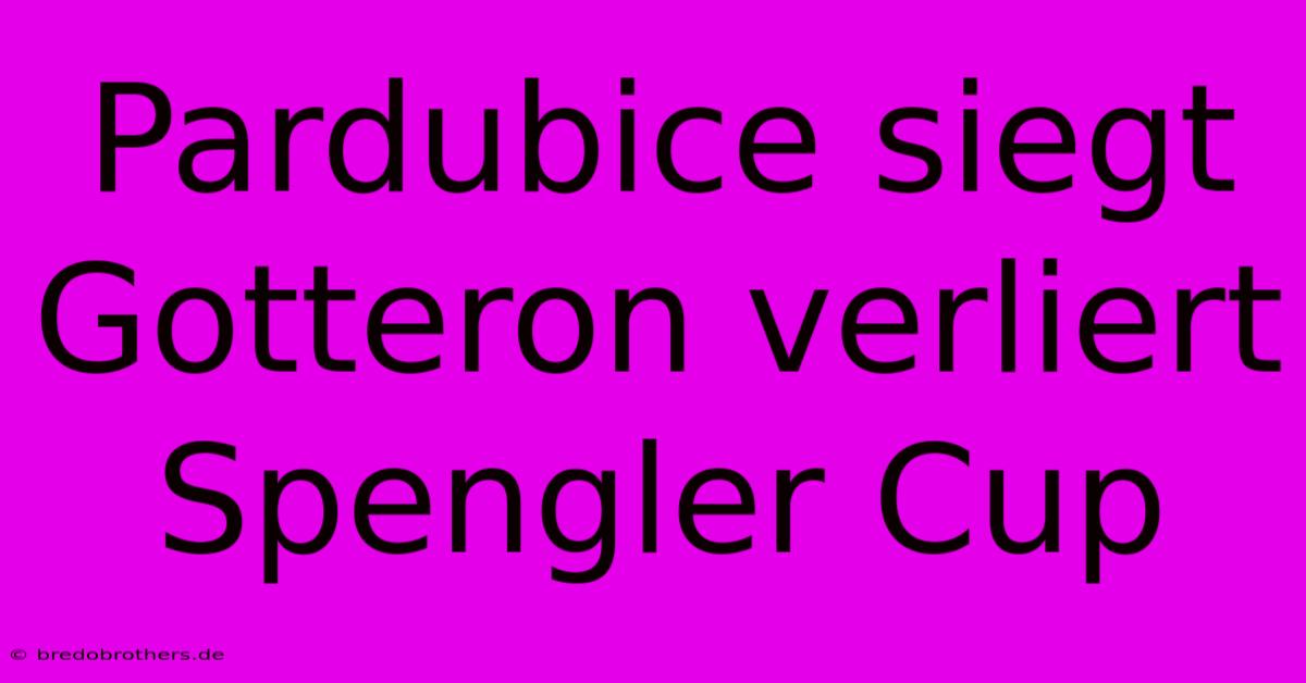 Pardubice Siegt Gotteron Verliert Spengler Cup