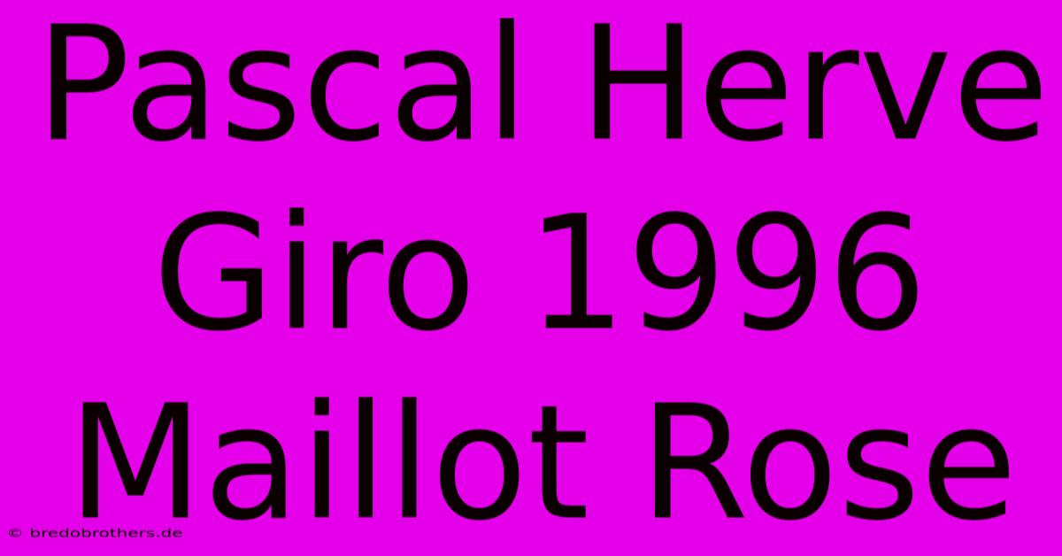 Pascal Herve Giro 1996 Maillot Rose