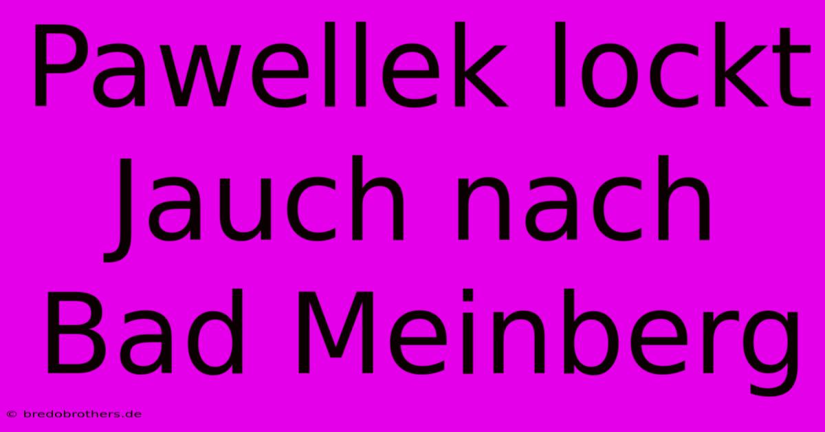 Pawellek Lockt Jauch Nach Bad Meinberg