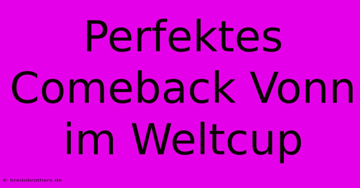 Perfektes Comeback Vonn Im Weltcup