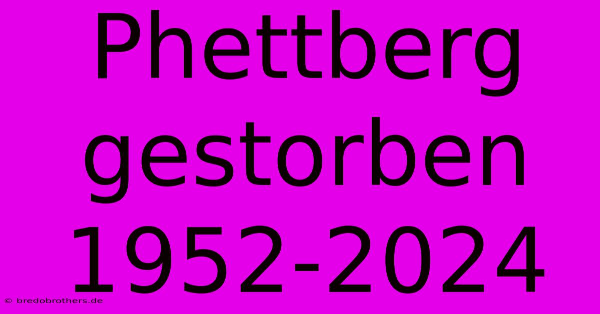 Phettberg Gestorben 1952-2024