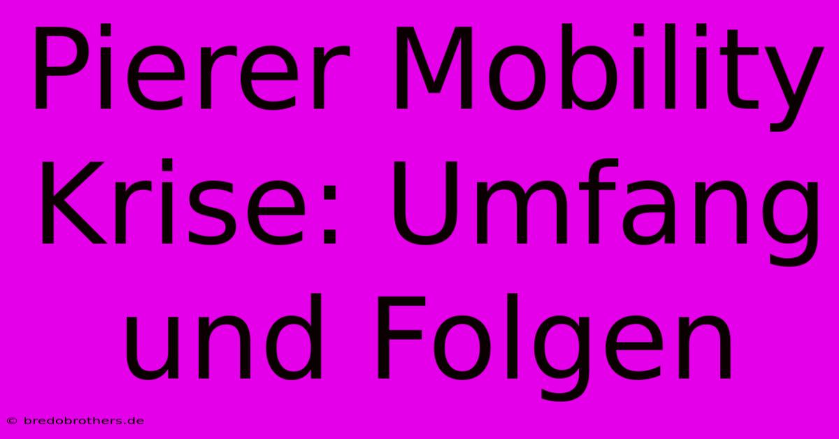 Pierer Mobility Krise: Umfang Und Folgen