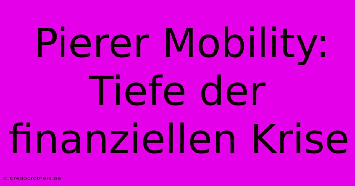 Pierer Mobility: Tiefe Der Finanziellen Krise