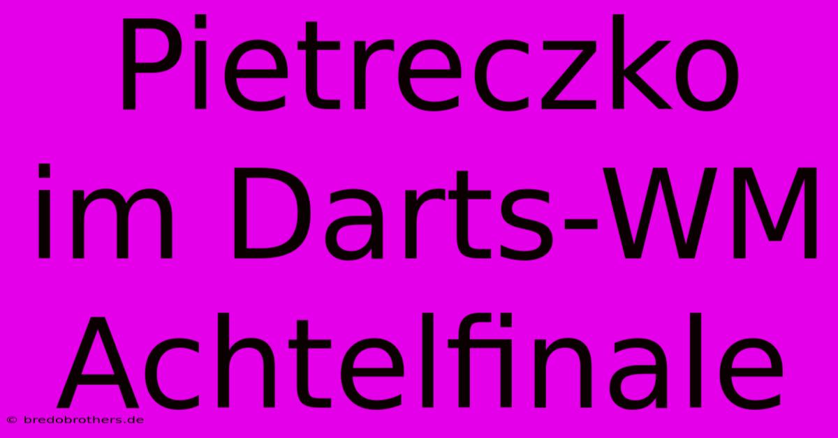 Pietreczko Im Darts-WM Achtelfinale