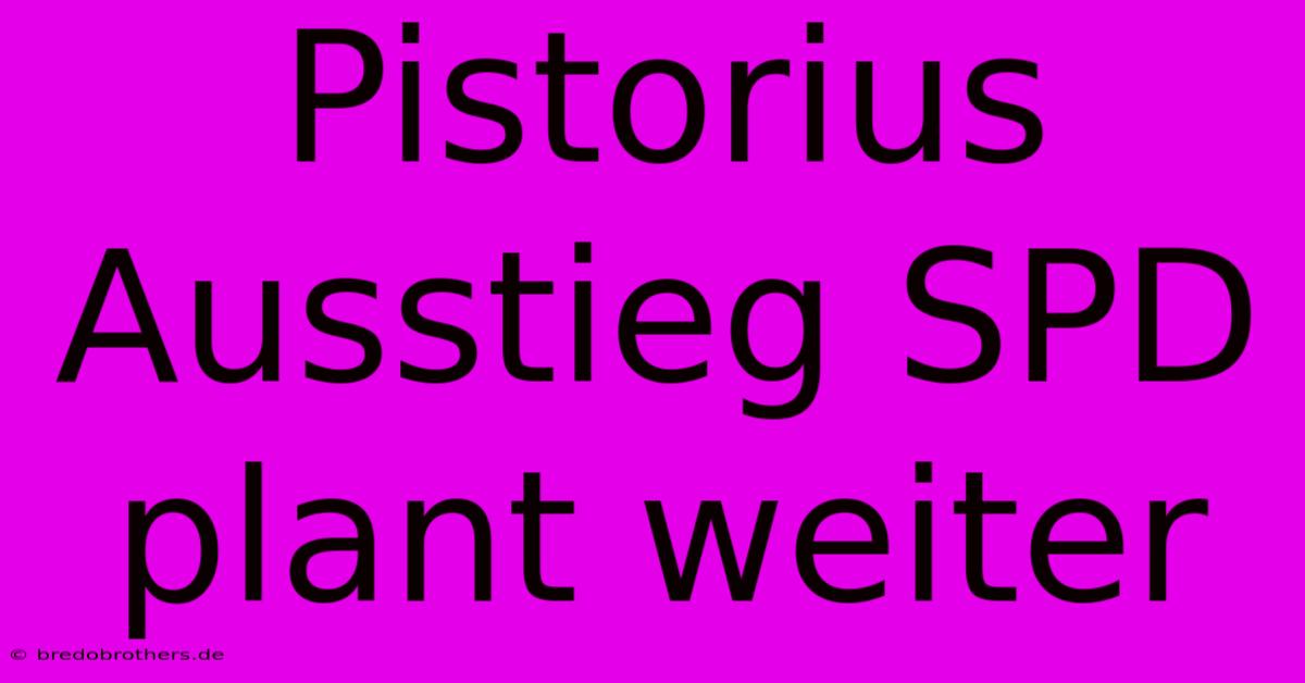 Pistorius Ausstieg SPD Plant Weiter