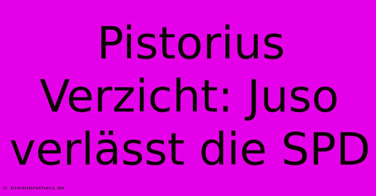 Pistorius Verzicht: Juso Verlässt Die SPD