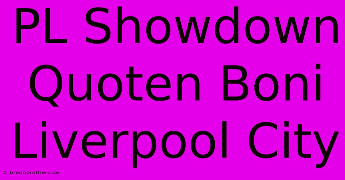 PL Showdown Quoten Boni Liverpool City