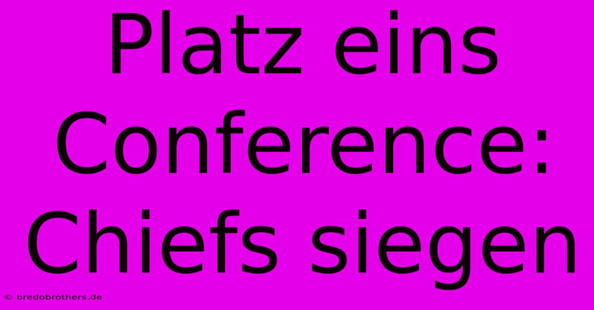 Platz Eins Conference: Chiefs Siegen