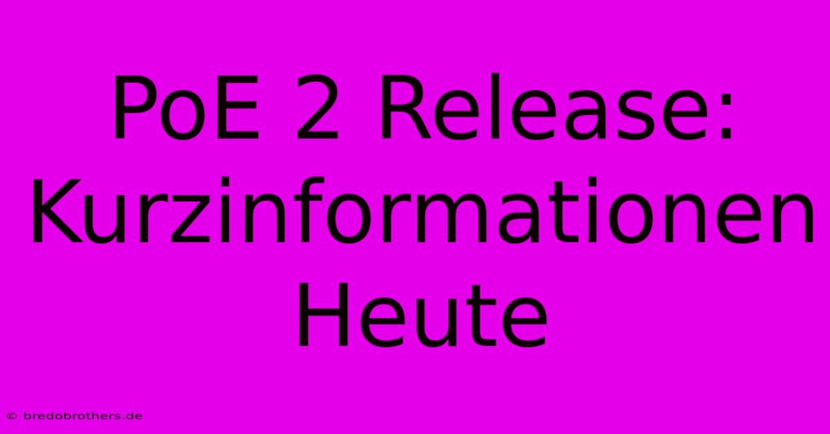 PoE 2 Release: Kurzinformationen Heute