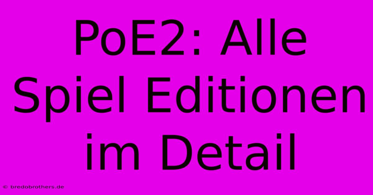 PoE2: Alle Spiel Editionen Im Detail