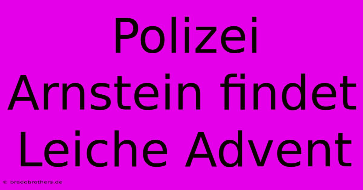 Polizei Arnstein Findet Leiche Advent