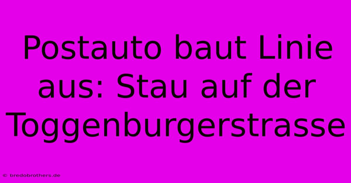 Postauto Baut Linie Aus: Stau Auf Der Toggenburgerstrasse