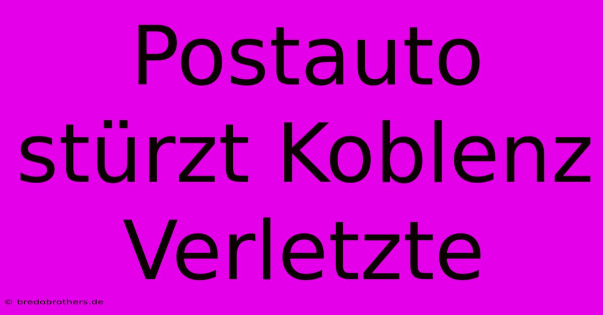 Postauto Stürzt Koblenz Verletzte