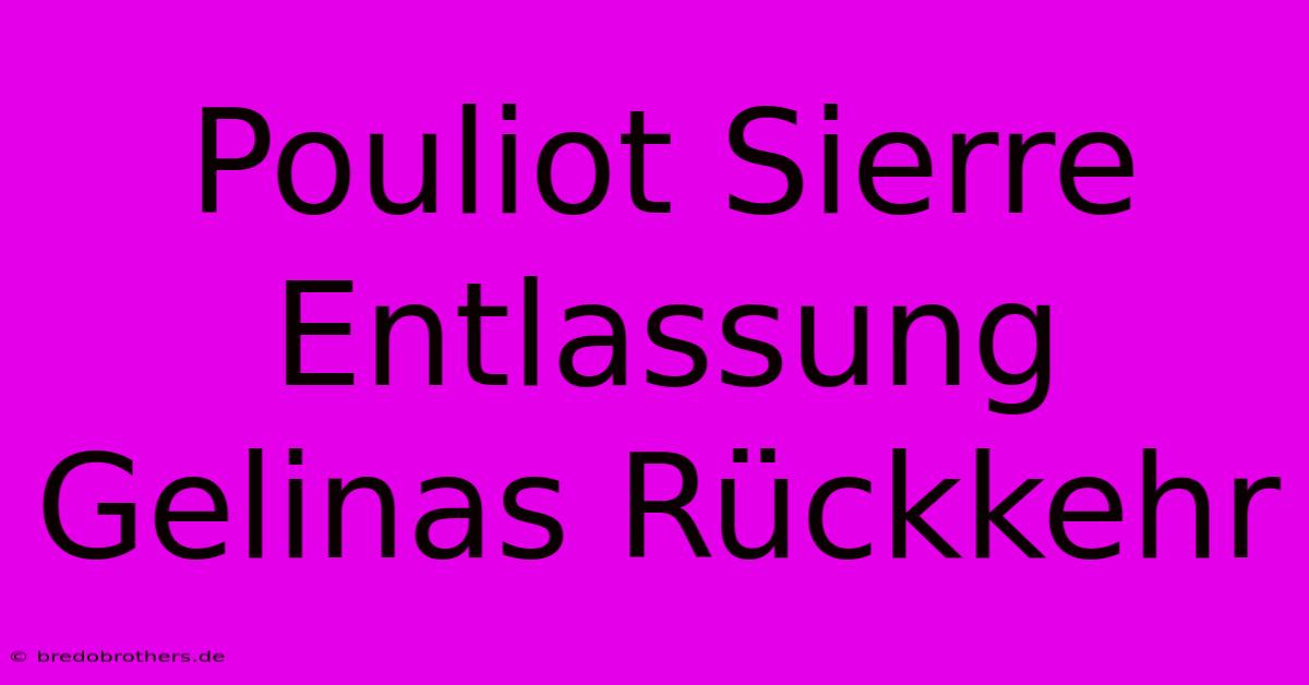 Pouliot Sierre Entlassung Gelinas Rückkehr