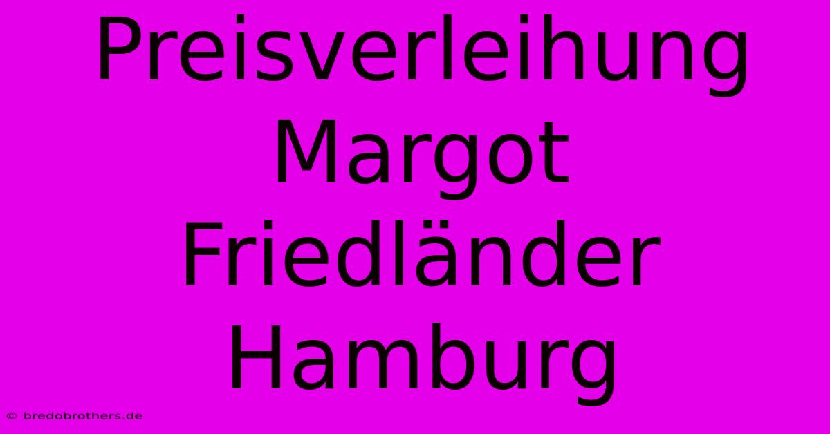 Preisverleihung Margot Friedländer Hamburg