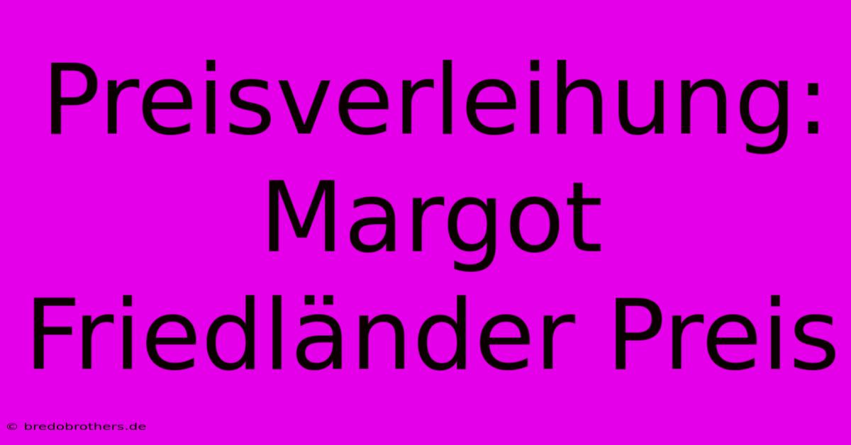 Preisverleihung: Margot Friedländer Preis