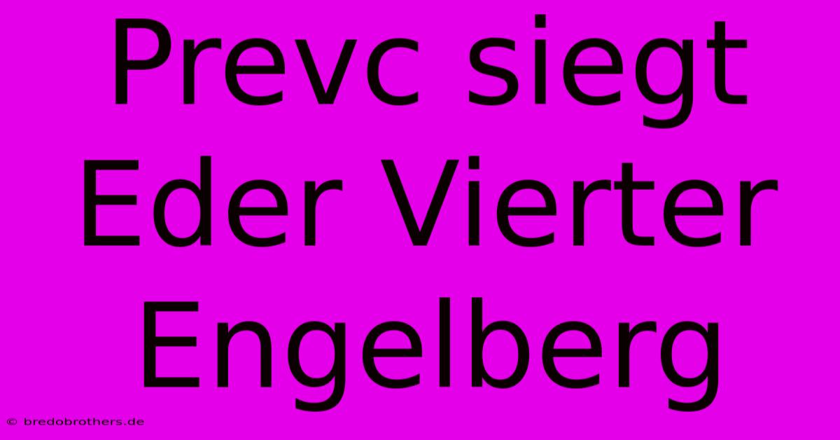 Prevc Siegt Eder Vierter Engelberg