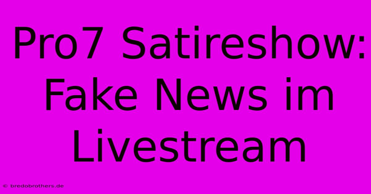 Pro7 Satireshow: Fake News Im Livestream