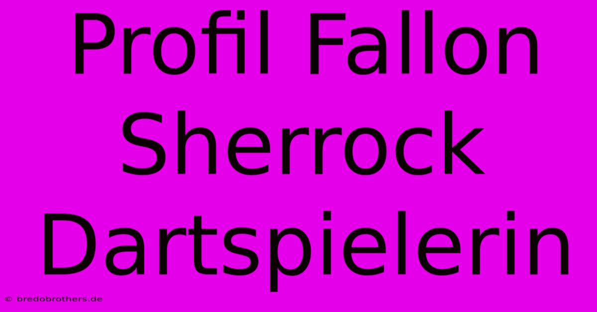 Profil Fallon Sherrock Dartspielerin