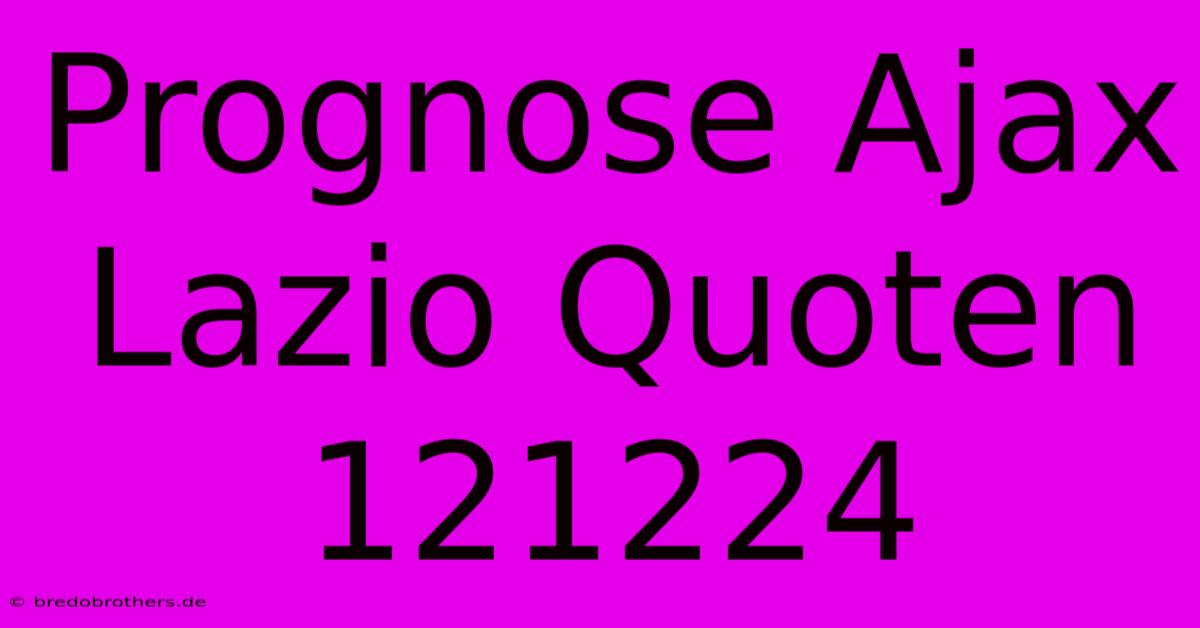 Prognose Ajax Lazio Quoten 121224