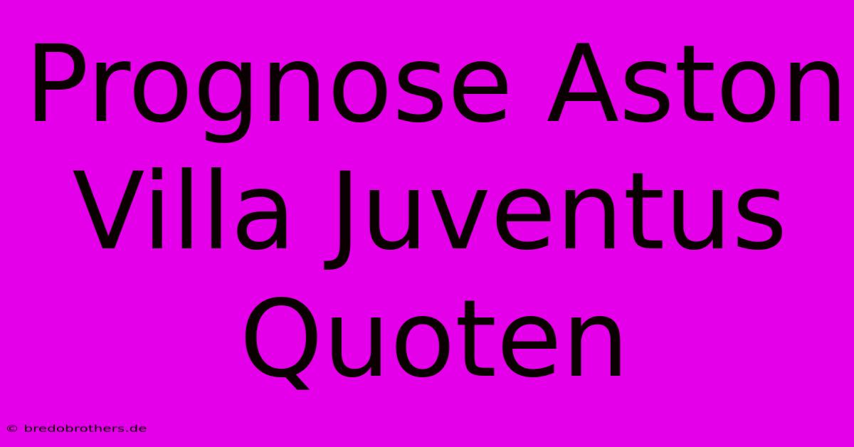 Prognose Aston Villa Juventus Quoten