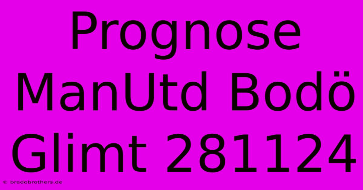 Prognose ManUtd Bodö Glimt 281124