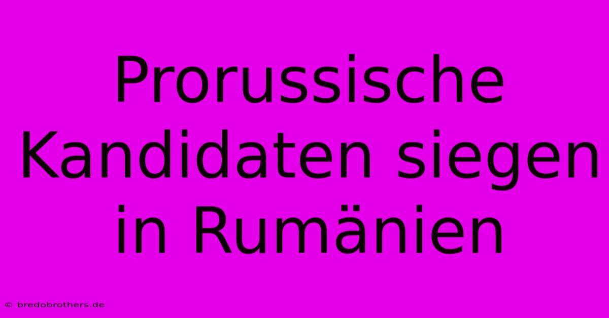 Prorussische Kandidaten Siegen In Rumänien