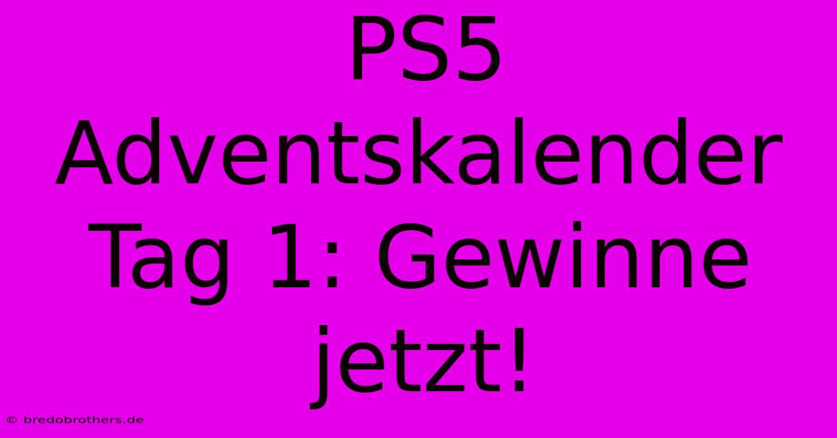 PS5 Adventskalender Tag 1: Gewinne Jetzt!