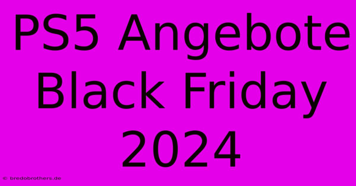 PS5 Angebote Black Friday 2024