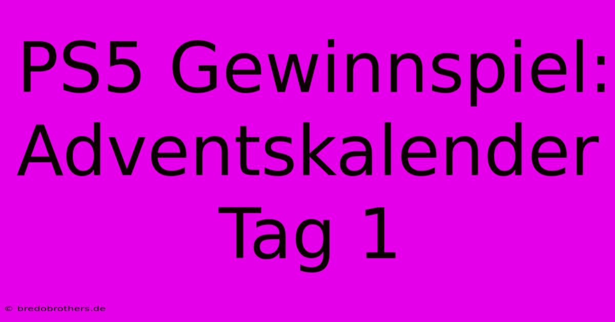 PS5 Gewinnspiel: Adventskalender Tag 1