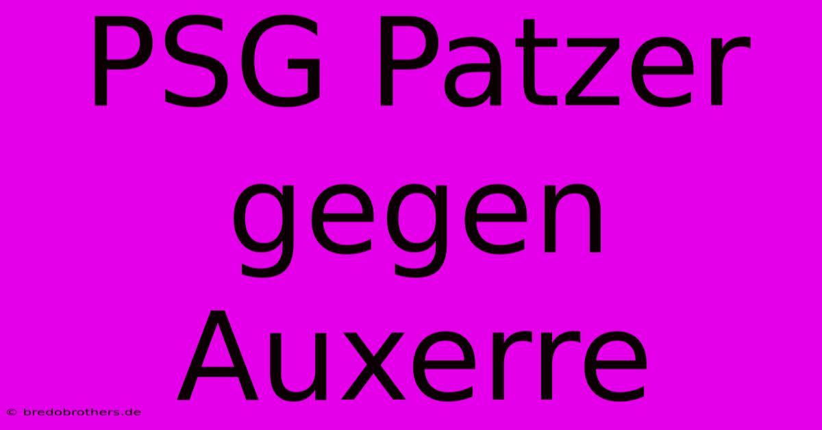 PSG Patzer Gegen Auxerre