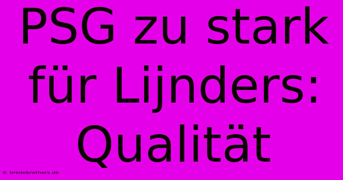 PSG Zu Stark Für Lijnders: Qualität
