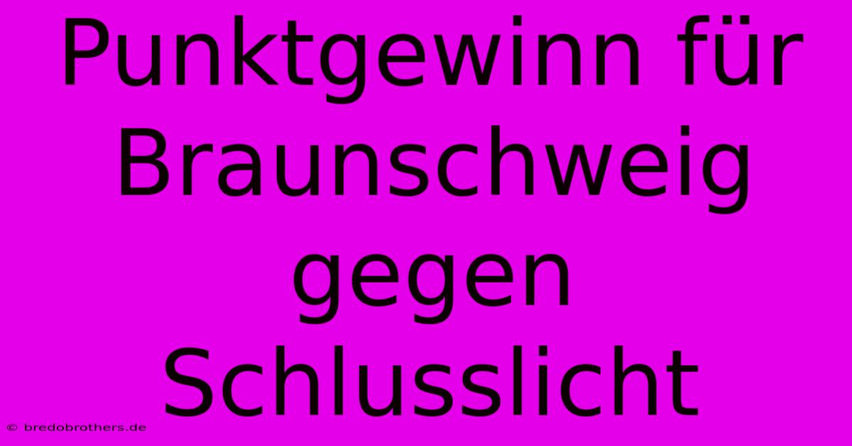 Punktgewinn Für Braunschweig Gegen Schlusslicht