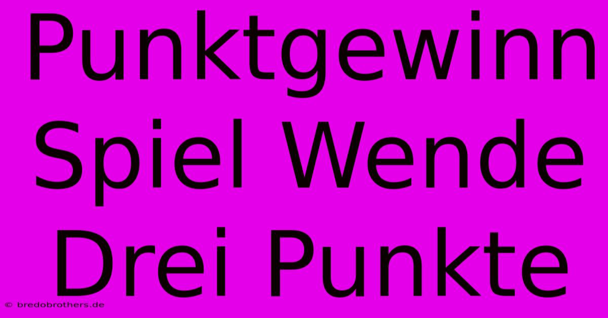 Punktgewinn Spiel Wende Drei Punkte