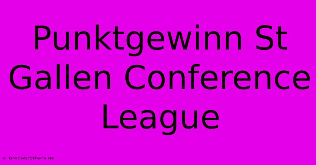 Punktgewinn St Gallen Conference League