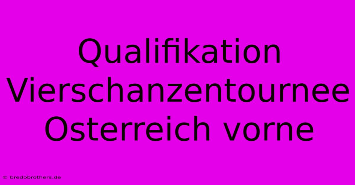 Qualifikation Vierschanzentournee Osterreich Vorne