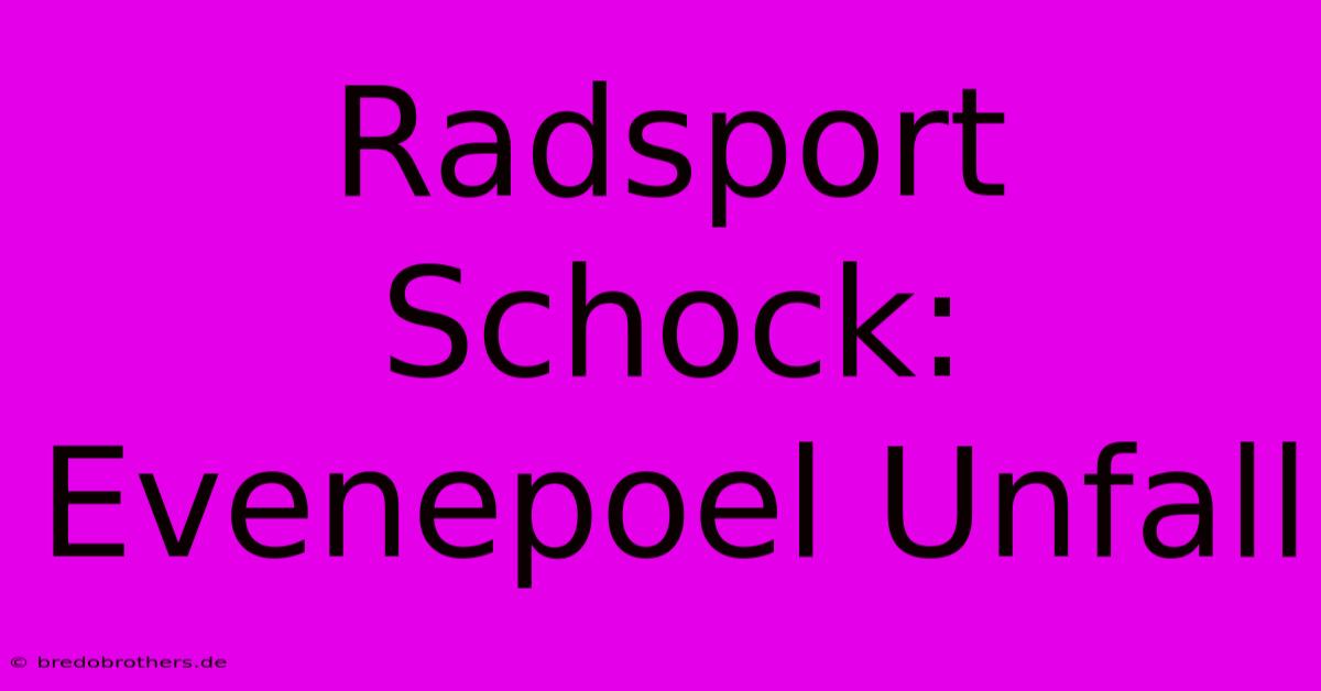 Radsport Schock: Evenepoel Unfall